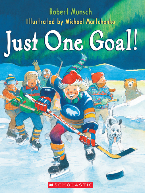 Title details for Just One Goal! by Robert Munsch - Available